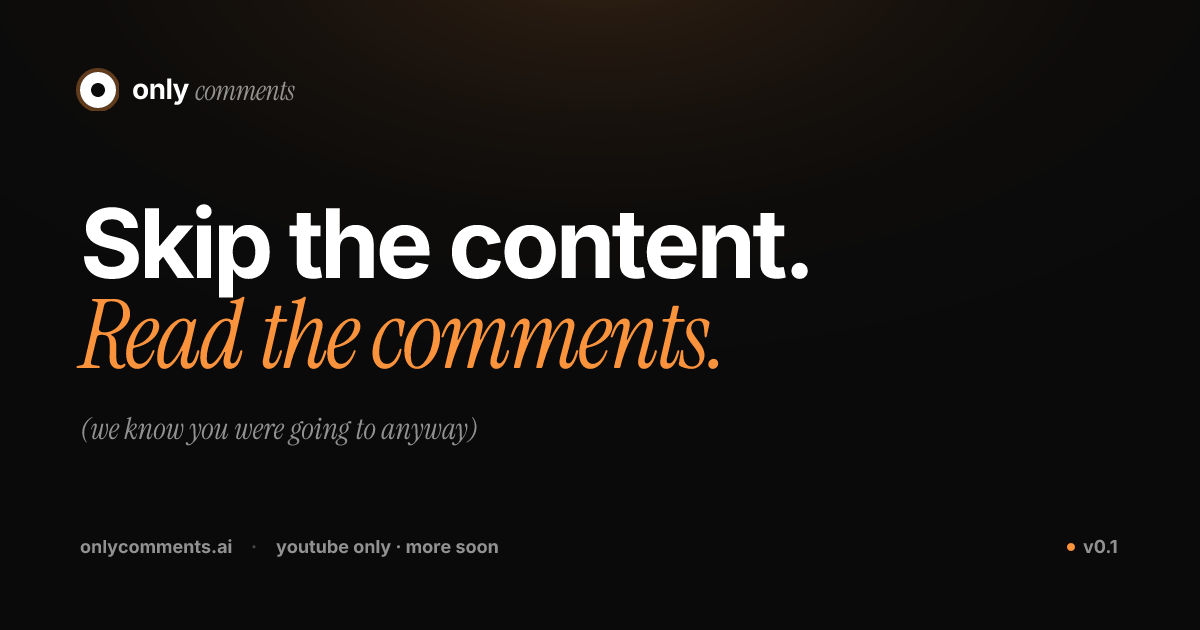 OnlyComments — Skip the content. Read the comments.
